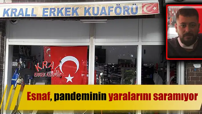 Esnaf, pandeminin yaralarını saramıyor