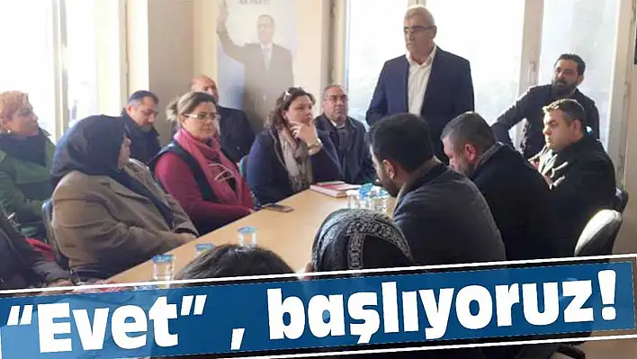 'Evet' , başlıyoruz!