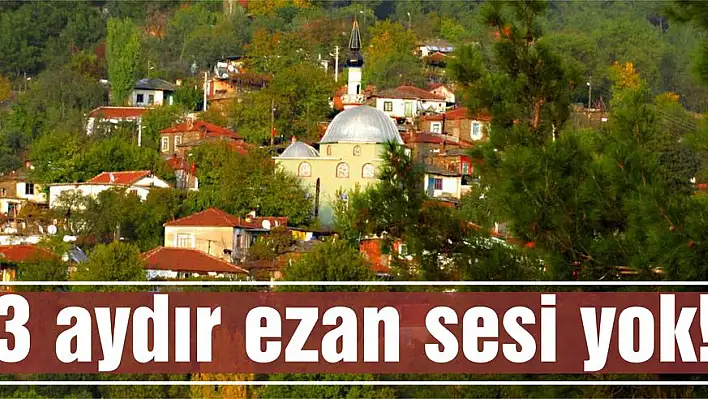 Ezansız köy!