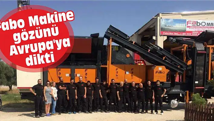 Fabo Makine gözünü Avrupa'ya dikti