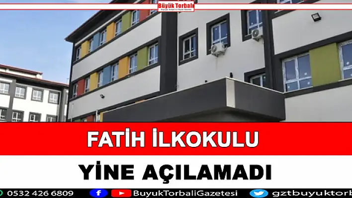 Fatih İlkokulu yine açılamadı