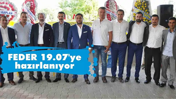 FEDER 19.07'ye hazırlanıyor