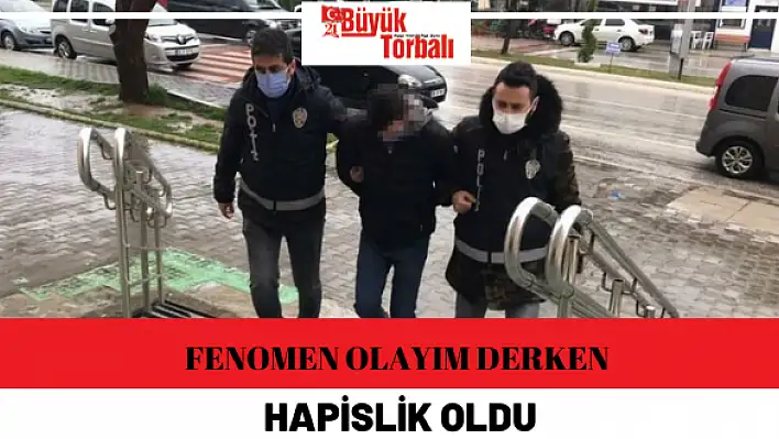 Fenomen olayım derken hapislik oldu