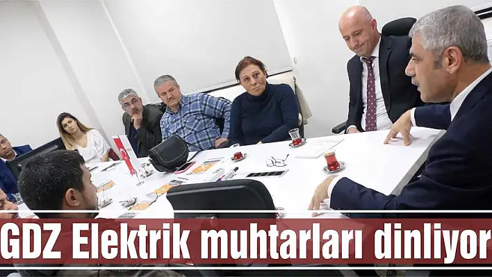 GDZ Elektrik muhtarları dinliyor