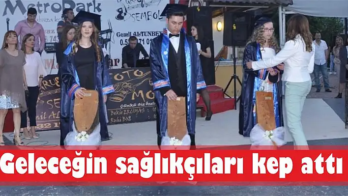 Geleceğin sağlıkçıları kep attı