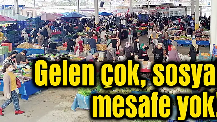 Gelen çok, sosyal mesafe yok!