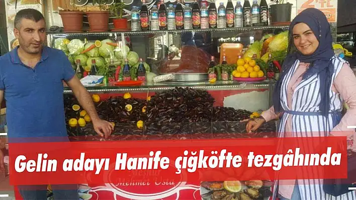 Gelin adayı Hanife çiğköfte tezgâhında