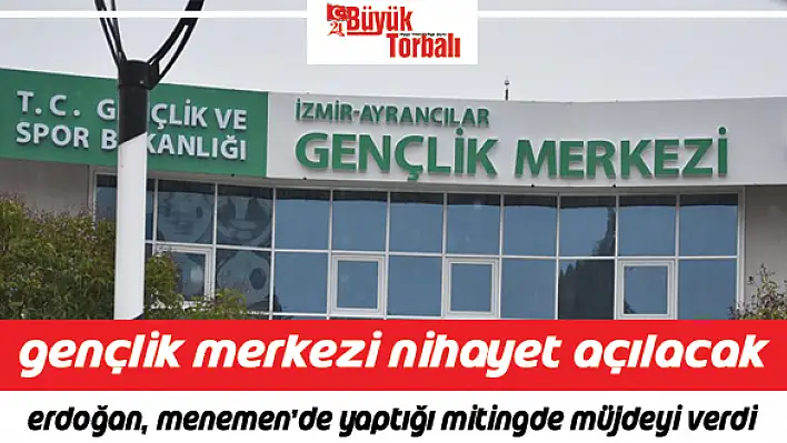 Gençlik Merkezi nihayet açılacak