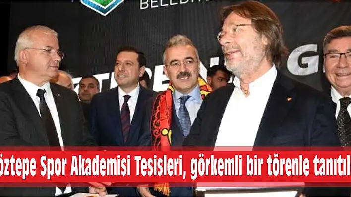 Göztepe Spor Akademisi Tesisleri, görkemli bir törenle tanıtıldı