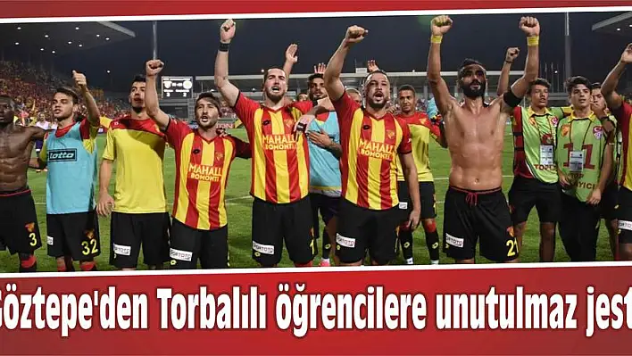 Göztepe'den Torbalılı öğrencilere unutulmaz jest!