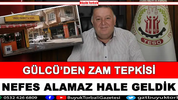 Gülcü'den zam tepkisi: Nefes alamaz hale geldik