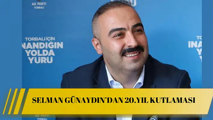 Günaydın: 'AK Parti gönül coğrafyamızın umudu olmuştur'