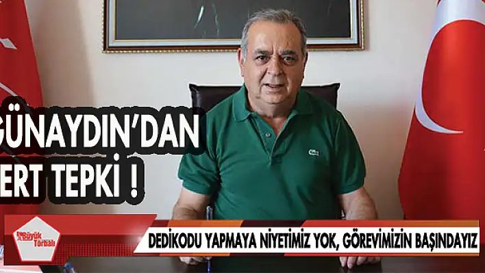 Günaydın'dan sert tepki: Dedikodu yapmaya niyetimiz yok, görevimizin başındayız!