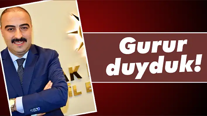 Gurur duyduk!