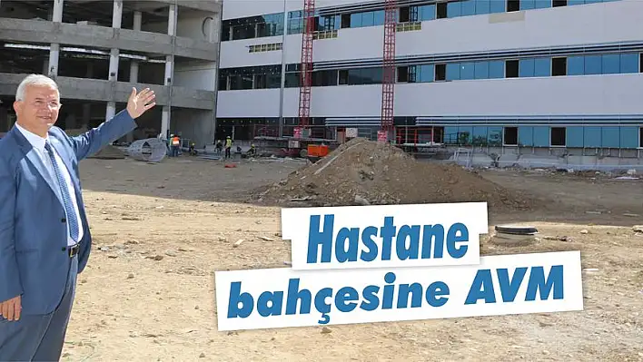 Hastane bahçesine avm