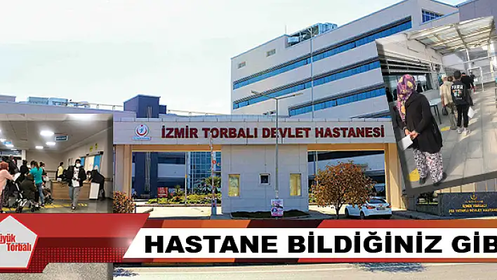 Hastane bildiğiniz gibi