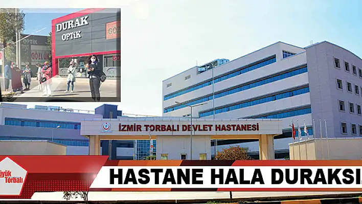 Hastane hala duraksız