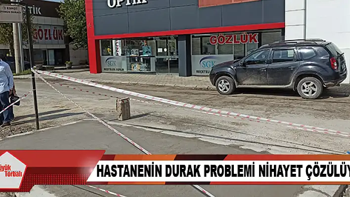 Hastanenin durak nihayet problemi çözülüyor