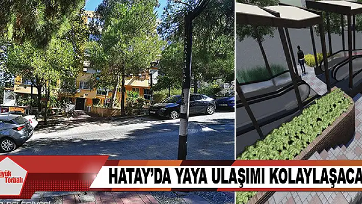 Hatay'da yaya ulaşımı kolaylaşacak