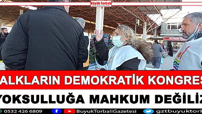 HDK: Yoksulluğa mahkûm değiliz!