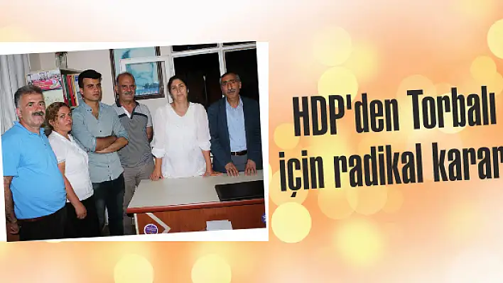 HDP’den Torbalı için radikal karar!