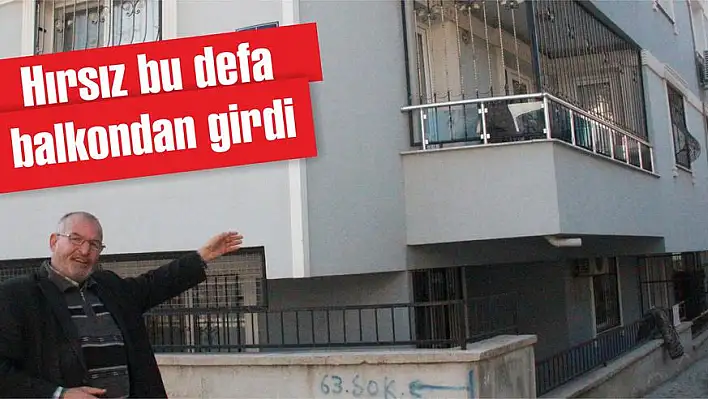 Hırsız bu defa balkondan girdi