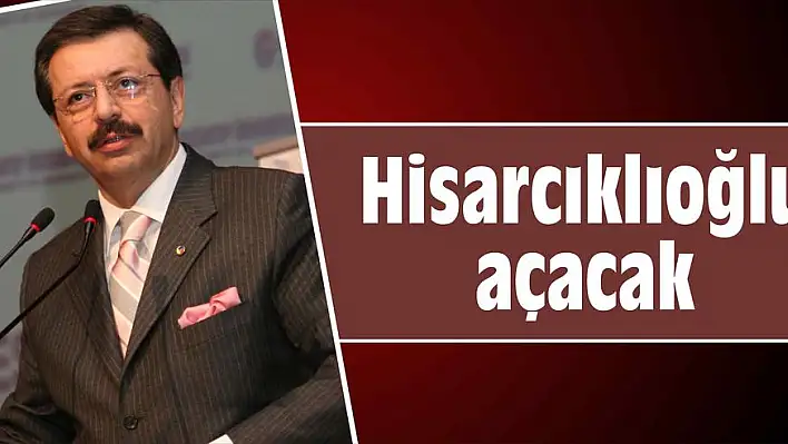 Hisarcıklıoğlu açacak