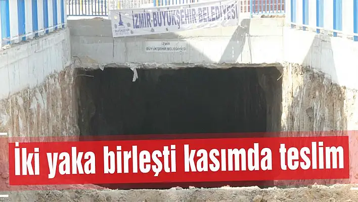 İki yaka birleşti kasımda teslim