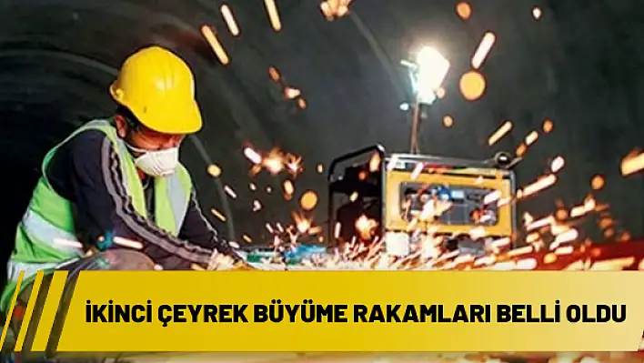 İkinci çeyrek büyüme rakamları belli oldu