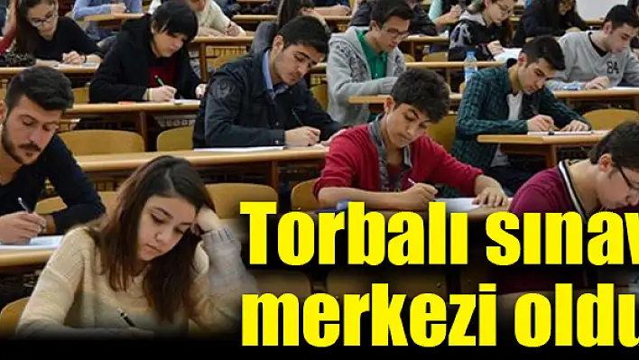 İlçe dışından Torbalı’da bin kişi sınava girecek