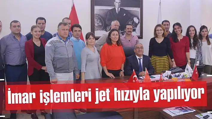 İmar işlemleri jet hızıyla yapılıyor