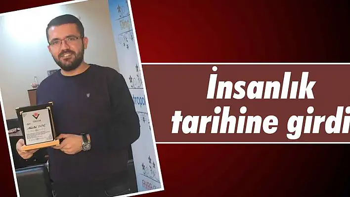 İnsanlık tarihine girdi