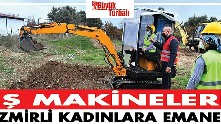 İş makineleri İzmirli kadınlara emanet