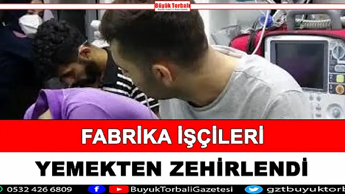 İşçiler yemekten zehirlendi