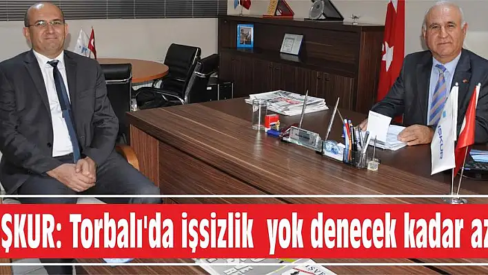 İŞKUR: Torbalı'da işsizlik  yok denecek kadar az