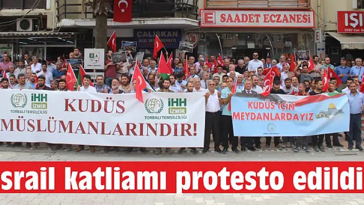 İsrail katliamı protesto edildi!