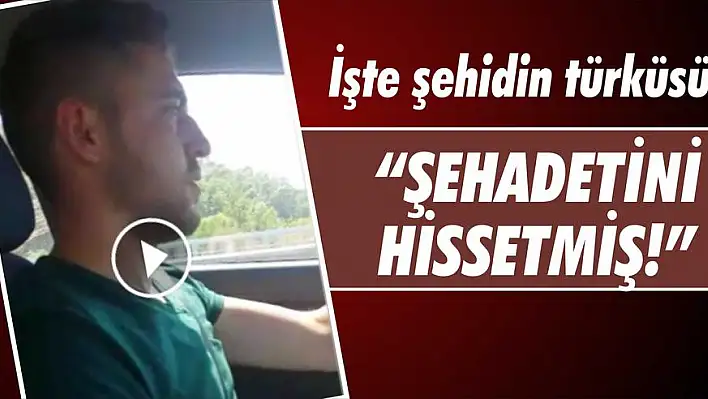 İşte şehidin türküsü!