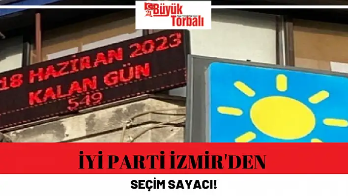 İYİ Parti İzmir’den seçim sayacı!