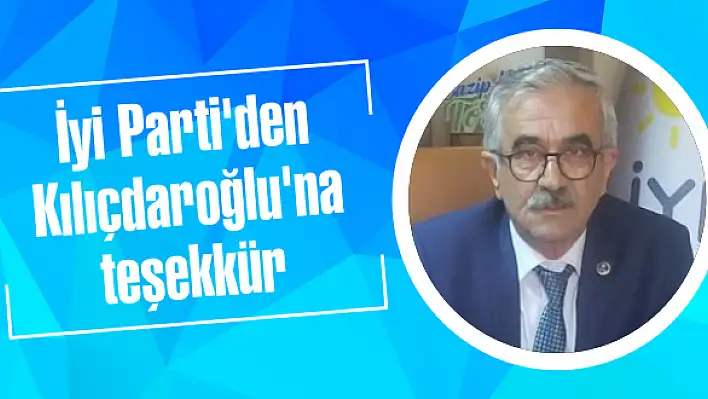 İyi Parti'den Kılıçdaroğlu'na teşekkür