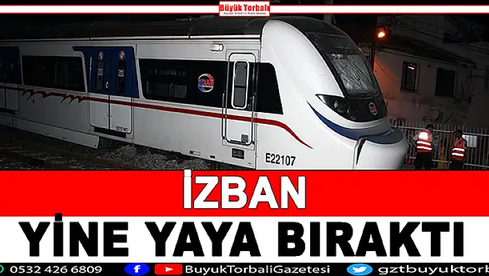 İZBAN yine yaya bıraktı