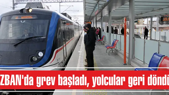 İZBAN’da grev başladı, yolcular geri döndü