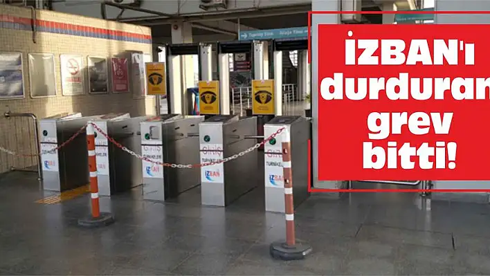 İZBAN’ı durduran grev bitti!