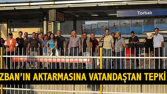 İZBAN’ın torbalı aktarmasına vatandaştan tepki