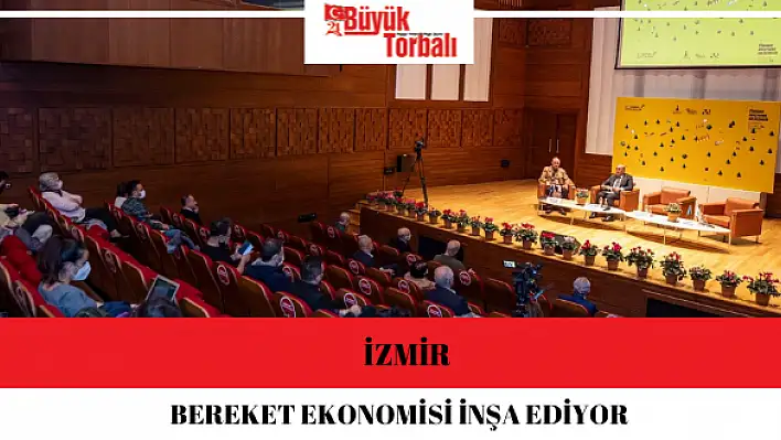 İzmir, bereket ekonomisi inşa ediyor