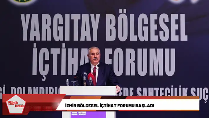 İzmir Bölgesel İçtihat Forumu başladı