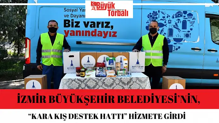 İzmir Büyükşehir Belediyesi'nin, 'Kara Kış Destek Hattı' hizmete girdi