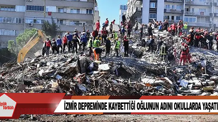 İzmir depreminde kaybettiği oğlunun adını okullarda yaşatıyor