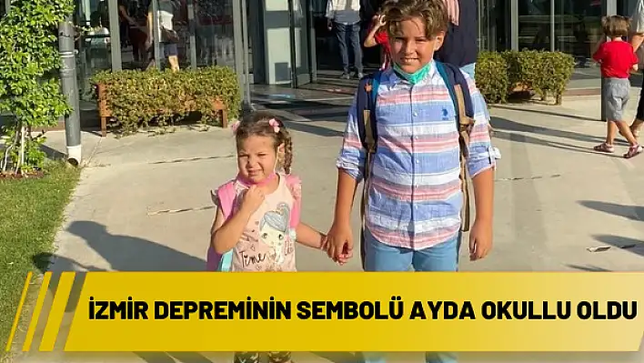 İzmir depreminin sembolü Ayda okullu oldu