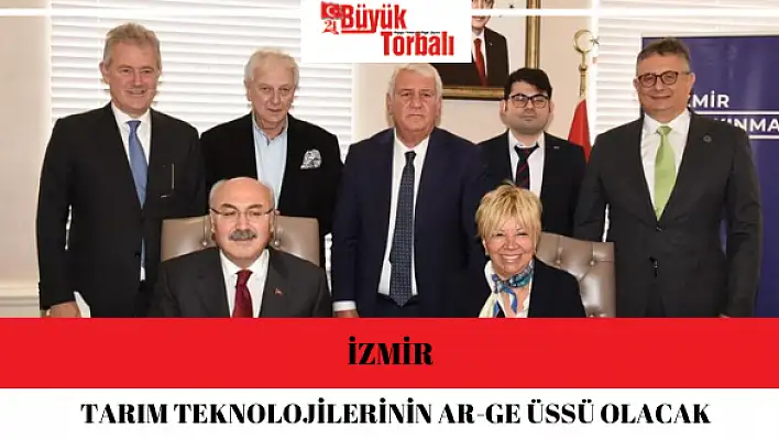 İzmir tarım teknolojilerinin Ar-Ge üssü olacak