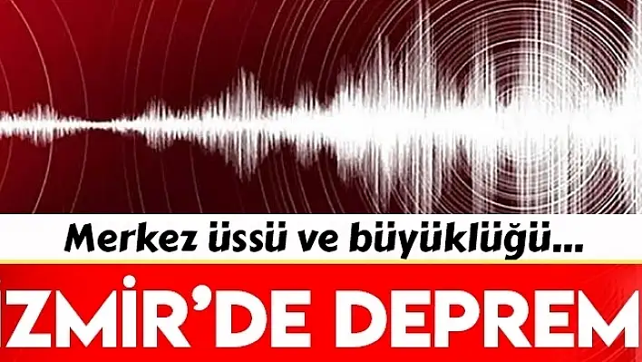 İzmir’de deprem!